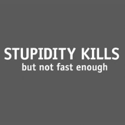 Stupidity Kills T-Shirt