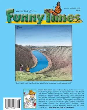cover of july/august 2025 funny times. a light blue newspaper with the words "funny times" in green on top, and a cartoon featuring a landscape on the cover