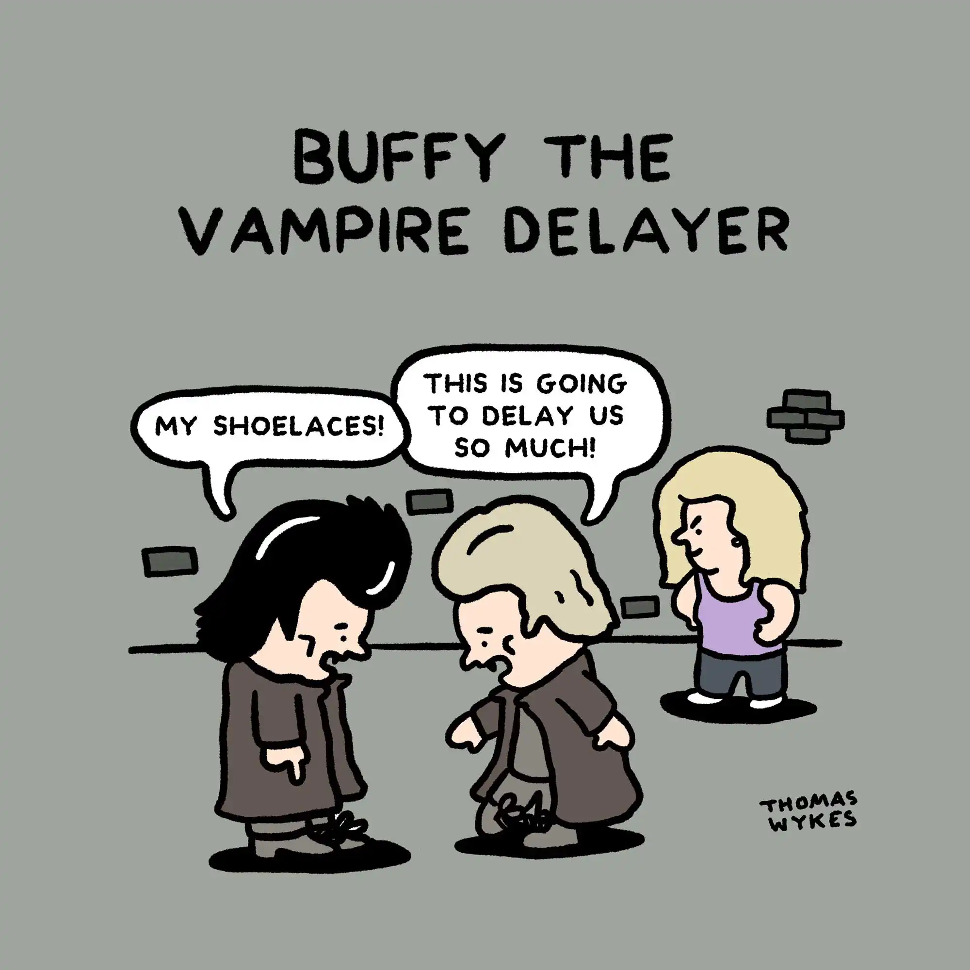 a cartoon titled "buffy the vampire delayer." a woman smirks triumphantly in the background while two vampires with their shoelaces tied together confer. "my shoelaces!" says one. "this is going to delay us so much!" says the other.