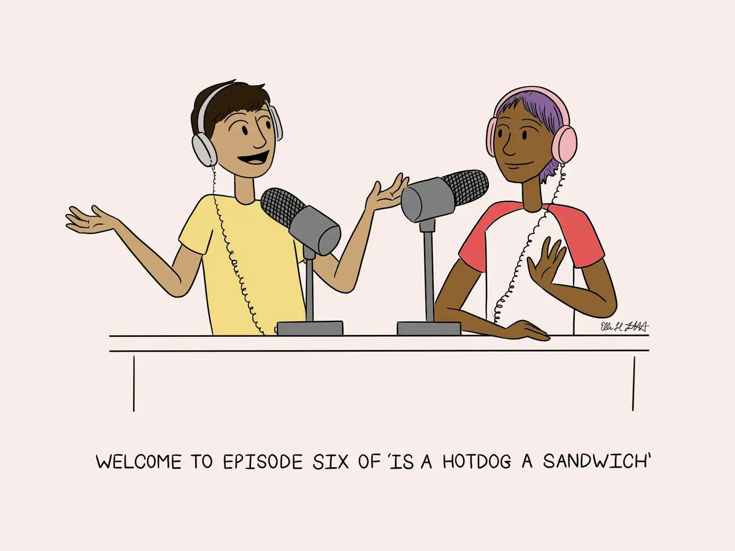 two podcasters talking into microphones. "Welcome to episode six of is a hotdog a sandwich"