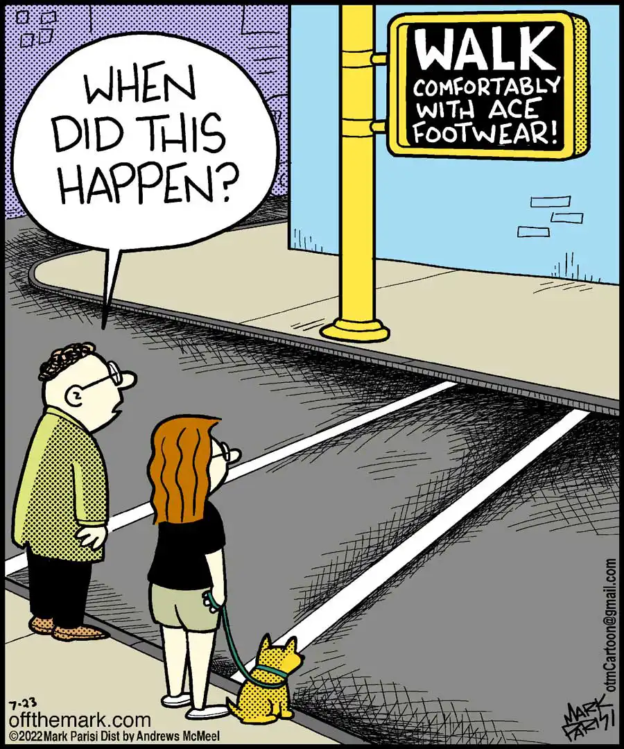 two people looking at a street crossing that says "WALK comfortably with ACE FOOTWEAR". One person says "When did this happen?"