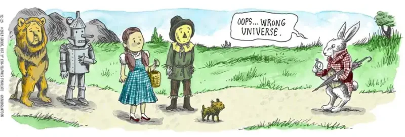 Wizard of oz characters confronting the rabbit from alice in wonderland, who says "oops wrong universe"