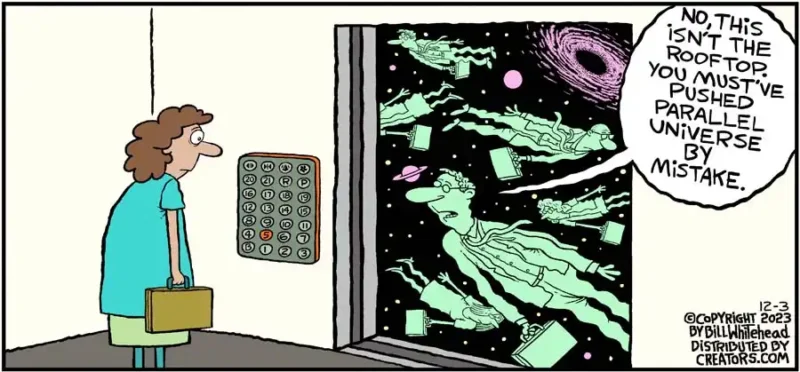 person looking at an elevator door open to outer space with floating people planets and galaxies. One of them says "no this isn't the rooftom, you must have pushed parallel universe by mistake"