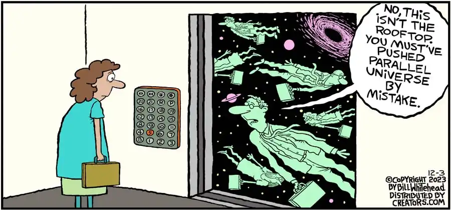 person looking at an elevator door open to outer space with floating people planets and galaxies. One of them says "no this isn't the rooftom, you must have pushed parallel universe by mistake"