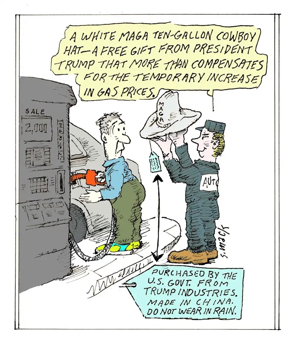 a man presents a hat to another man filling up his gas tank. the first man says "a white maga ten gallon cowboy hat- a free gift from president trump that more than compensates for the temporary increase in gas prices". tag at the b ottom reads: purchased by the u.s. goft from trump industries. made in china. do not wear in rain.