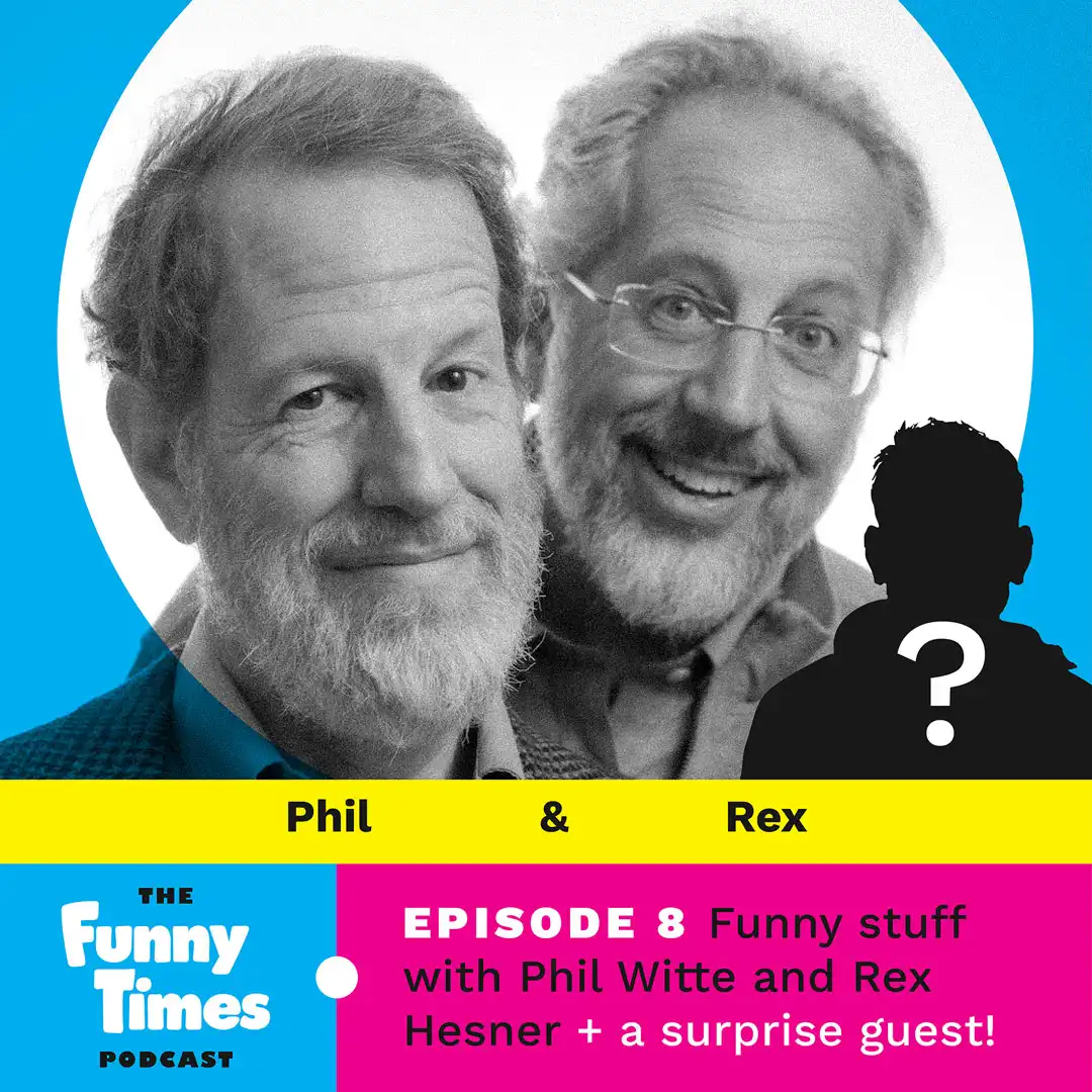 funny times podcast episode 8 card featuring phil witte and rex hesner