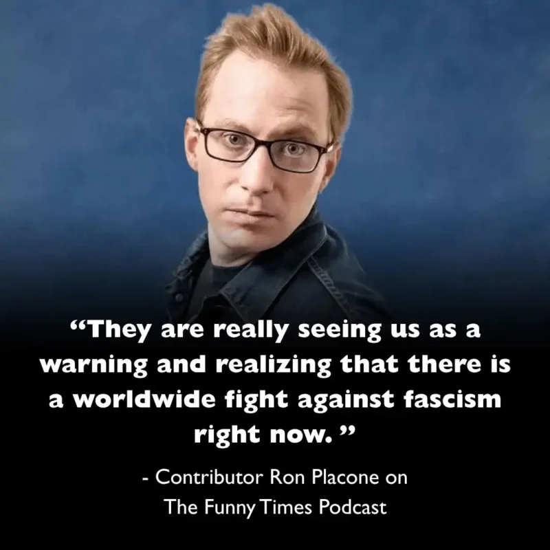Photo of Ron placone, a white man with glasses and red hair, looking seriously directly at the viewer. text reads "they are really seeing us as a warning and realizing that there is a worldwide fight against fascism right now"